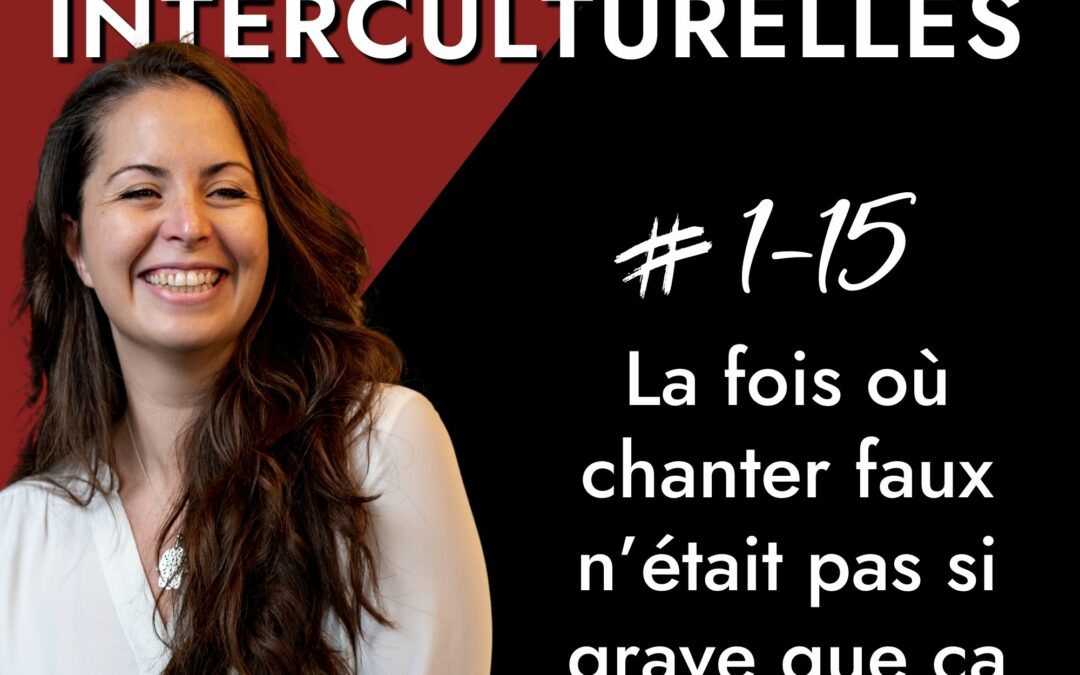 Épisode 15 | La fois où chanter faux n’était pas si grave que ça